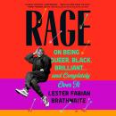 Rage: On Being Queer, Black, Brilliant . . . and Completely Over It Audiobook