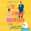 Stand-Up Groomsman, Jackie Lau