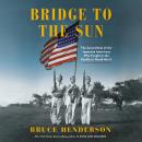 Bridge to the Sun: The Secret Role of the Japanese Americans Who Fought in the Pacific in World War  Audiobook