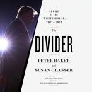 The Divider: Trump in the White House, 2017-2021 Audiobook
