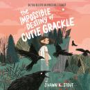 The Impossible Destiny of Cutie Grackle Audiobook