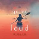 The Quiet and the Loud Audiobook