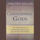 Cover of Counterfeit Gods: The Empty Promises of Money, Sex, and Power, and the Only Hope that Matters