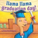 Llama Llama Graduation Day! Audiobook