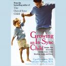 Growing an In-Sync Child: Simple, Fun Activities to Help Every Child Develop, Learn, and Grow Audiobook