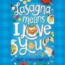 Lasagna Means I Love You Audiobook