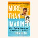 More Than I Imagined: What a Black Man Discovered About the White Mother He Never Knew Audiobook