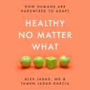 Healthy No Matter What: How Humans Are Hardwired to Adapt Audiobook