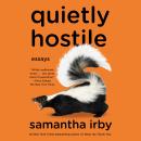 Quietly Hostile: Essays, Samantha Irby
