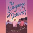The Language of Seabirds Audiobook