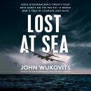 Lost at Sea: Eddie Rickenbacker's Twenty-Four Days Adrift on the Pacific--A World War II Tale of Cou Audiobook