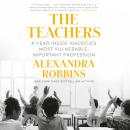 The Teachers: A Year Inside America's Most Vulnerable, Important Profession