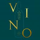 Vino: The Essential Guide to Real Italian Wine Audiobook