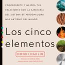 [Spanish] - Los cinco elementos: Compréndete y mejora tus relaciones con la sabiduría del sistema de Audiobook