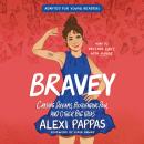 Cover of Bravey (Adapted for Young Readers): Chasing Dreams, Befriending Pain, and Other Big Ideas