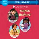 Stories of Bravery! (American Girl), Melissa Manwell, Tonya Leslie, Lauren Clauss, Bria Alston, Rebecca Mallary, Emma Carlson Berne