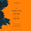 Tibetan Book of the Dead: First Complete Translation, Gyurme Dorje, Phd