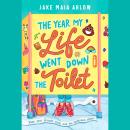 The Year My Life Went Down the Toilet Audiobook