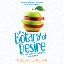 The Botany of Desire Young Readers Edition: Our Surprising Relationship with Plants Audiobook