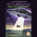 What Do We Know About Alien Abduction? Audiobook