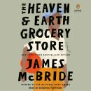 Cover of The Heaven & Earth Grocery Store: A Novel