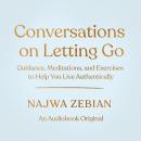 Cover of Conversations on Letting Go: Guidance, Meditations, and Exercises to Help You Live Authentically