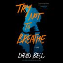 Try Not to Breathe Audiobook