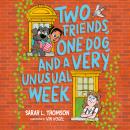 Two Friends, One Dog, and a Very Unusual Week Audiobook