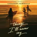 Things I'll Never Say Audiobook