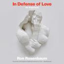 In Defense of Love: An Argument Audiobook