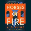 Horses of Fire: A Novel of Troy