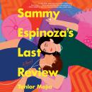 Sammy Espinoza's Last Review: A Novel Audiobook