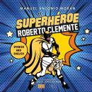 [Spanish] - Mi superhéroe Roberto Clemente Audiobook