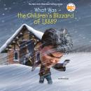 What Was the Children's Blizzard of 1888? Audiobook