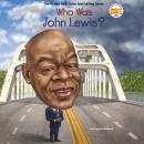 Who Was John Lewis? Audiobook