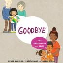 Goodbye: A First Conversation About Grief Audiobook