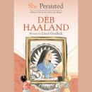 She Persisted: Deb Haaland Audiobook