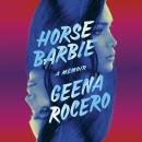 Horse Barbie: A Memoir Audiobook