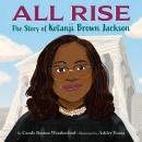 Cover of All Rise: The Story of Ketanji Brown Jackson