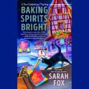 Baking Spirits Bright Audiobook