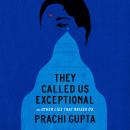 They Called Us Exceptional: And Other Lies That Raised Us Audiobook