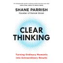 Cover of Clear Thinking: Turning Ordinary Moments into Extraordinary Results