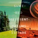 Same Bed Different Dreams: A Novel Audiobook