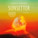 Sunsetter: A Novel Audiobook