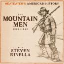 MeatEater's American History: The Mountain Men (1806-1840) Audiobook