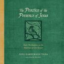 The Practice of the Presence of Jesus: Daily Meditations on the Nearness of Our Savior Audiobook