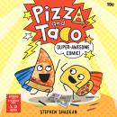 Cover of Pizza and Taco: Super-Awesome Comic!
