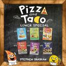 Cover of Pizza and Taco Lunch Special: Books 1 - 6: Who's the Best?; Best Party Ever!; Super-Awesome Comic!; Too Cool for School; Rock Out!; Dare to Be Scared!