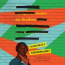 Nearer My Freedom: The Interesting Life of Olaudah Equiano by Himself Audiobook
