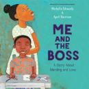 Me and the Boss: A Story About Mending and Love Audiobook